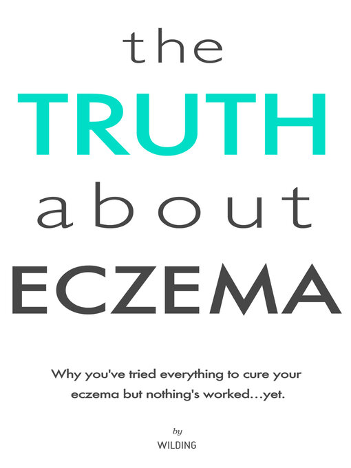 Title details for The Truth About Eczema by Wilding - Available